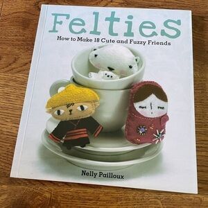 Felties how to make 18 cute & fuzzy friends paperback book